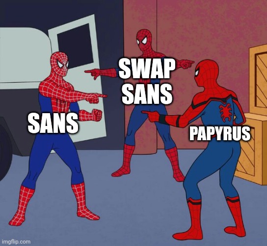 Spider Man Triple | SWAP SANS; SANS; PAPYRUS | image tagged in spider man triple,undertale | made w/ Imgflip meme maker