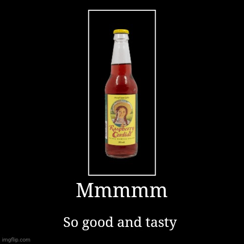 This here is the greatest invention | Mmmmm | So good and tasty | image tagged in funny,demotivationals | made w/ Imgflip demotivational maker