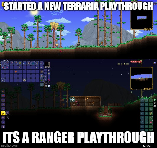 the bottom image was after a bit of progress was made | STARTED A NEW TERRARIA PLAYTHROUGH; ITS A RANGER PLAYTHROUGH | made w/ Imgflip meme maker