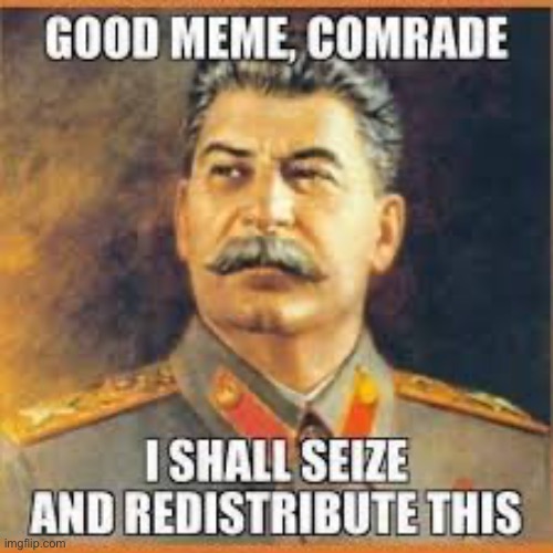Good Meme comrade | image tagged in good meme comrade | made w/ Imgflip meme maker