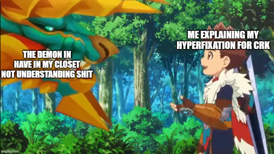 Child tries to pet big dog | THE DEMON IN HAVE IN MY CLOSET NOT UNDERSTANDING SHIT; ME EXPLAINING MY HYPERFIXATION FOR CRK | image tagged in lute speaking to a zinogre,monster hunter,meme | made w/ Imgflip meme maker