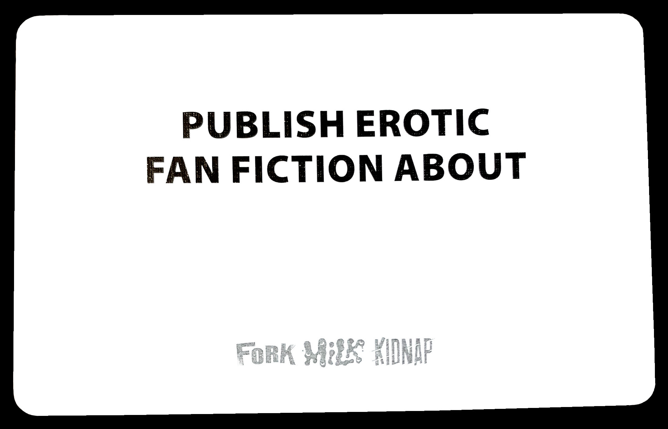 High Quality FMK Card - Fan Fiction Blank Meme Template