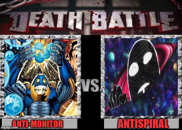 Death Battle Template | ANTISPIRAL; ANTI-MONITOR | image tagged in death battle template,dc,gurren,lagann,cosmic | made w/ Imgflip meme maker