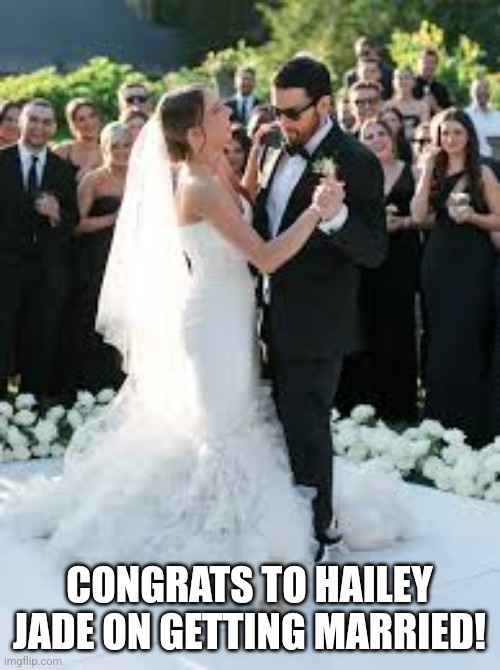 Ik this is old news, but I saw this and wanted to post it | CONGRATS TO HAILEY JADE ON GETTING MARRIED! | image tagged in hailey jade,eminem's daughter | made w/ Imgflip meme maker