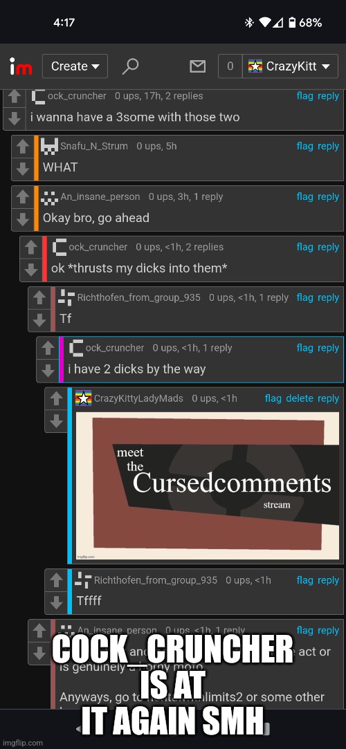 This guy smh | COCK_CRUNCHER IS AT IT AGAIN SMH | image tagged in smh,wtf | made w/ Imgflip meme maker