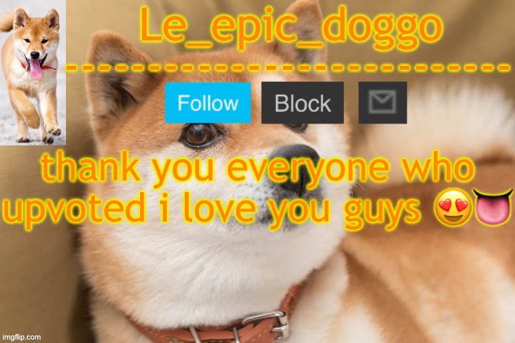 epic doggo's temp back in old fashion | thank you everyone who upvoted i love you guys 😍👅 | image tagged in epic doggo's temp back in old fashion | made w/ Imgflip meme maker