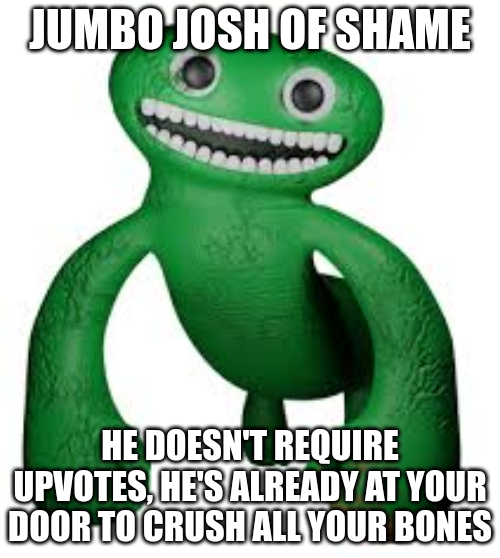 Jumbo Josh of shame Blank Meme Template