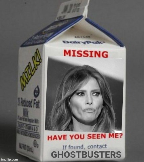 Melania Missing Milk | image tagged in melania missing milk | made w/ Imgflip meme maker