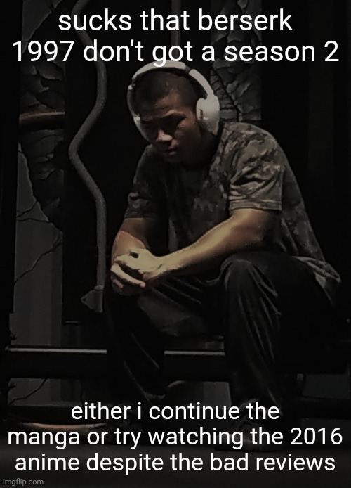 es lonely (normal) | sucks that berserk 1997 don't got a season 2; either i continue the manga or try watching the 2016 anime despite the bad reviews | image tagged in es lonely normal | made w/ Imgflip meme maker