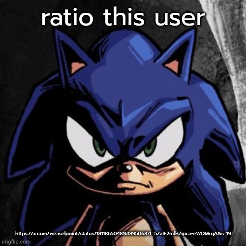 ratio this user; https://x.com/weaselpoint/status/1811865048161395068?t=5ZaIF2mfBZipca-eWOMrqA&s=19 | made w/ Imgflip meme maker