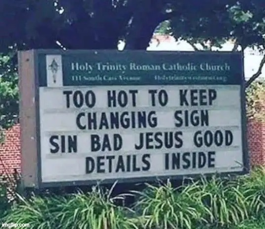 Good Sign 24/7 | image tagged in funny signs,signs,signs/billboards,good,bad,preacher | made w/ Imgflip meme maker