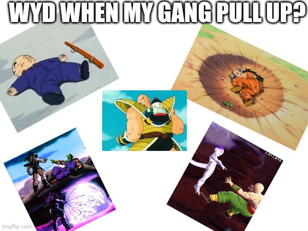 WYD WHEN MY GANG PULL UP? | made w/ Imgflip meme maker