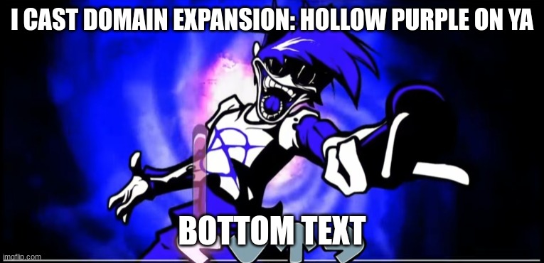 Casting hollow purple on ya | I CAST DOMAIN EXPANSION: HOLLOW PURPLE ON YA; BOTTOM TEXT | image tagged in silly billy | made w/ Imgflip meme maker