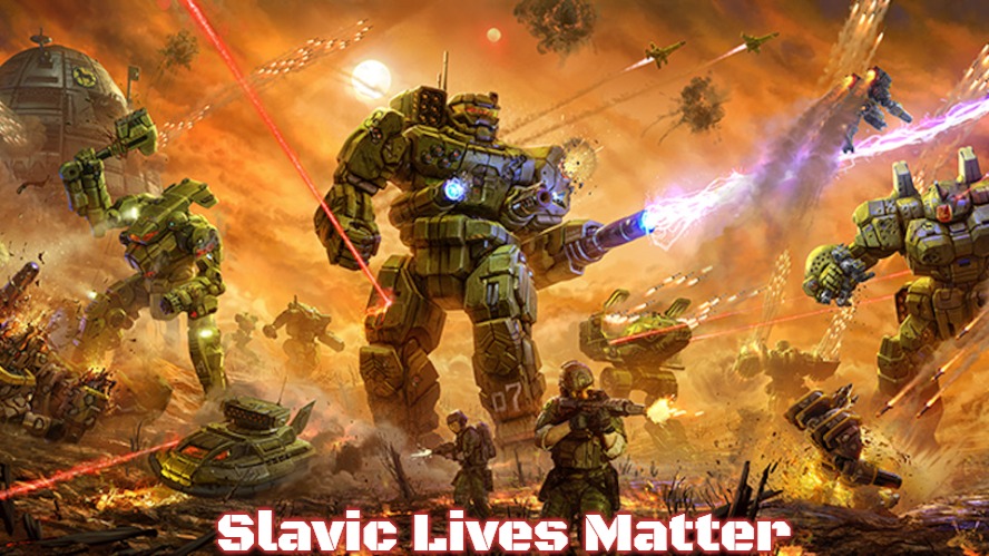 BattleTech | Slavic Lives Matter | image tagged in battletech,slavic | made w/ Imgflip meme maker