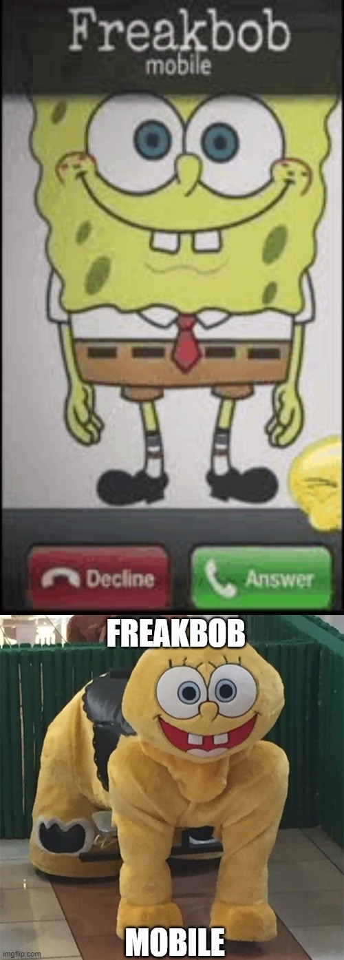 It's freakbob calling and freakbob as a mall animal rider thing | FREAKBOB; MOBILE | image tagged in freakbob calling | made w/ Imgflip meme maker