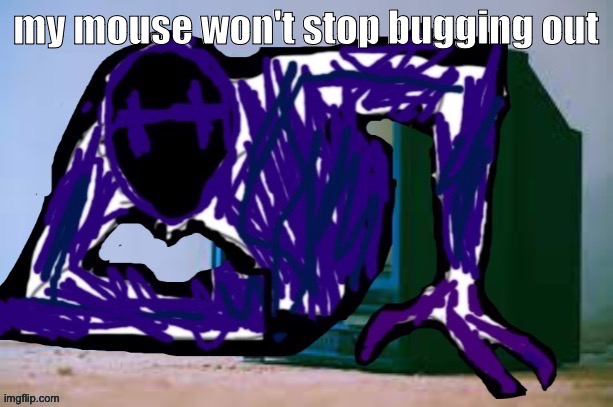 Glitch tv | my mouse won't stop bugging out | image tagged in glitch tv | made w/ Imgflip meme maker