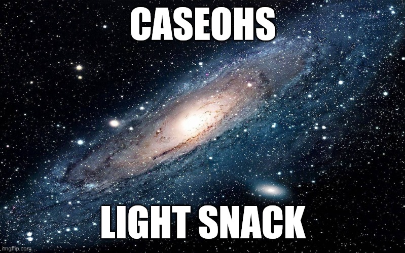 Galaxy | CASEOHS; LIGHT SNACK | image tagged in galaxy | made w/ Imgflip meme maker