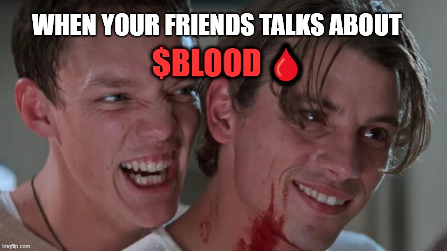 BLOOD | WHEN YOUR FRIENDS TALKS ABOUT; $BLOOD 🩸 | image tagged in memes,scream,blood | made w/ Imgflip meme maker