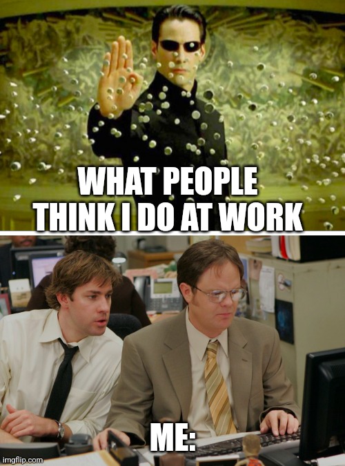 Cybersecurity | WHAT PEOPLE THINK I DO AT WORK; ME: | image tagged in cybermen | made w/ Imgflip meme maker