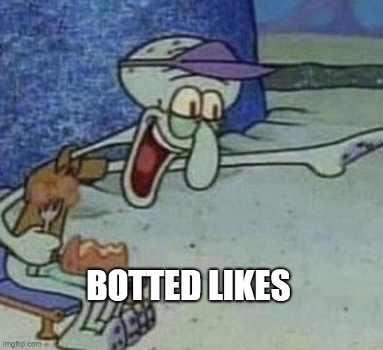 Squidward Point and Laugh | BOTTED LIKES | image tagged in squidward point and laugh | made w/ Imgflip meme maker