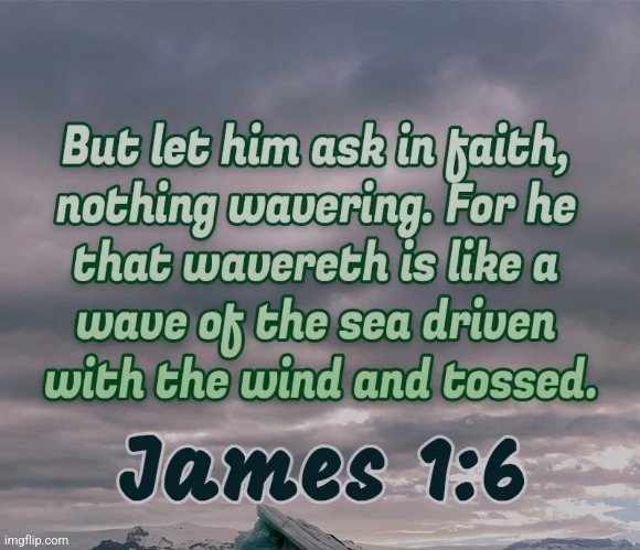 James 1:6 | image tagged in james 1 6 | made w/ Imgflip meme maker