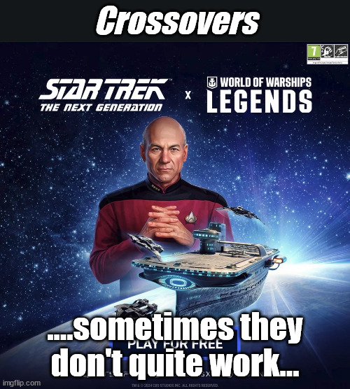 Crossovers | Crossovers; ....sometimes they don't quite work... | image tagged in startrek,world of warships,crossover memes | made w/ Imgflip meme maker