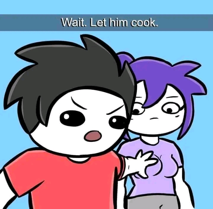 Wait let him cook... Blank Meme Template