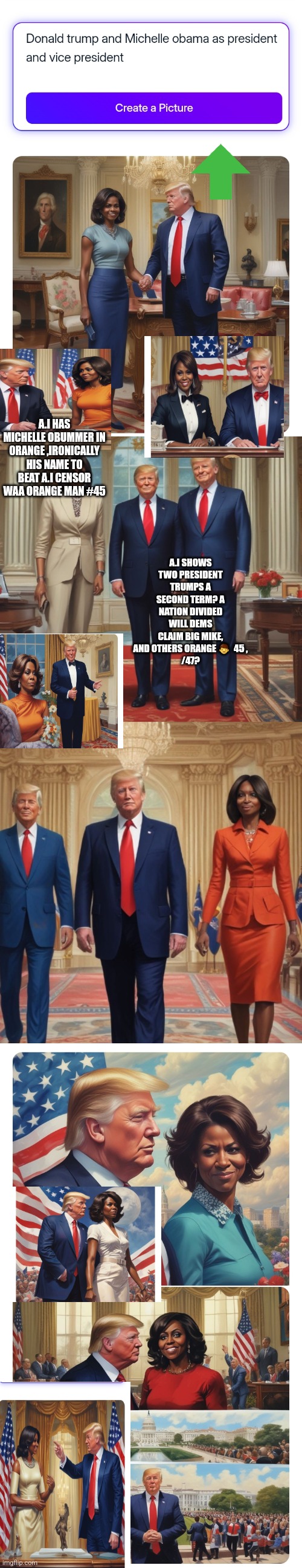 Creepy AI art may predict future | A.I HAS MICHELLE OBUMMER IN ORANGE ,IRONICALLY HIS NAME TO BEAT A.I CENSOR WAA ORANGE MAN #45; A.I SHOWS TWO PRESIDENT TRUMPS A SECOND TERM? A NATION DIVIDED WILL DEMS CLAIM BIG MIKE, AND OTHERS ORANGE 👨  45 ,
/47? | image tagged in donald trump,joe biden,ill just wait here,anime,computer | made w/ Imgflip meme maker