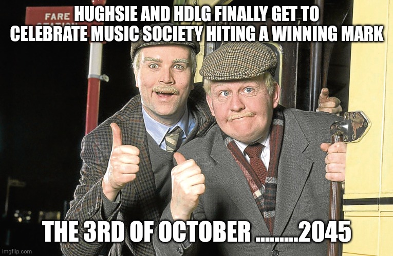 Rippy Affy Day | HUGHSIE AND HDLG FINALLY GET TO CELEBRATE MUSIC SOCIETY HITING A WINNING MARK; THE 3RD OF OCTOBER .........2045 | image tagged in rippy affy day | made w/ Imgflip meme maker