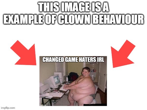 image tagged in this image is a example of clown behaviour | made w/ Imgflip meme maker