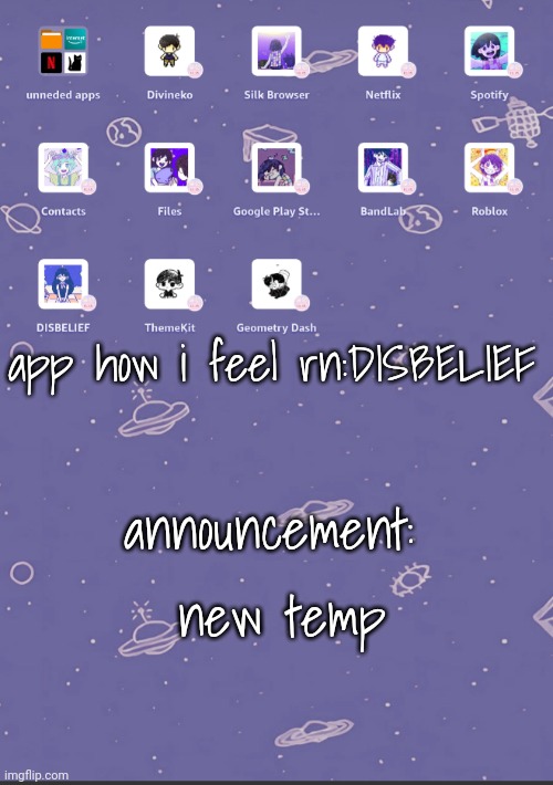 new temp lmao | app how i feel rn:DISBELIEF; announcement:; new temp | image tagged in headspace app template | made w/ Imgflip meme maker