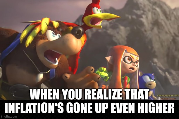 Even Video Game Characters Have Life Problems | WHEN YOU REALIZE THAT INFLATION'S GONE UP EVEN HIGHER | image tagged in funny,super smash bros,real life,video games,nintendo,oh no | made w/ Imgflip meme maker
