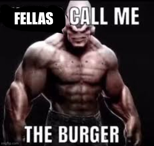 FELLAS | made w/ Imgflip meme maker