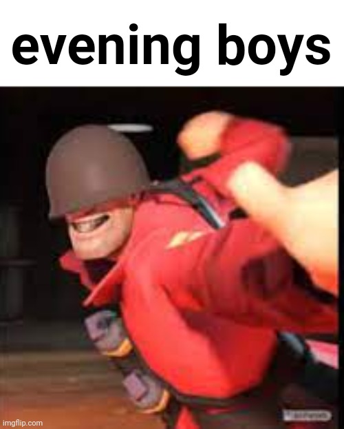 Soldier gaming | evening boys | made w/ Imgflip meme maker