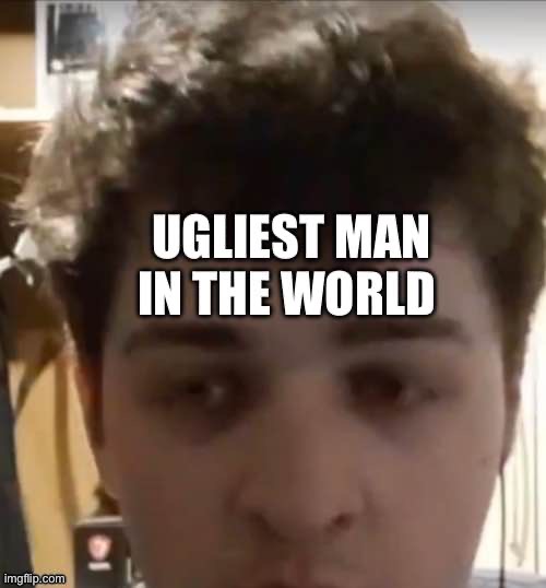 Noah Jones Ugliest Incel In The World Cardiff University | image tagged in ugly,ugly guy,be careful who you call ugly in middle school,ugly face,wales,university | made w/ Imgflip meme maker