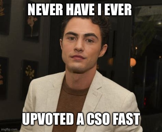 Never have I ever | NEVER HAVE I EVER UPVOTED A COMMENT SO FAST | image tagged in never have i ever | made w/ Imgflip meme maker