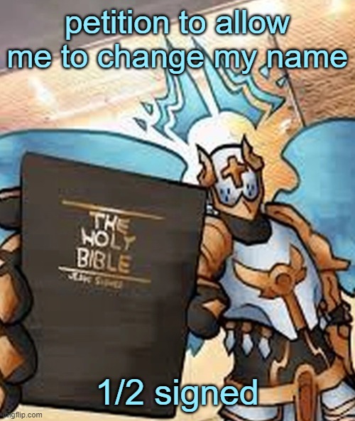 gabriel ultrakill | petition to allow me to change my name; 1/2 signed | image tagged in gabriel ultrakill | made w/ Imgflip meme maker