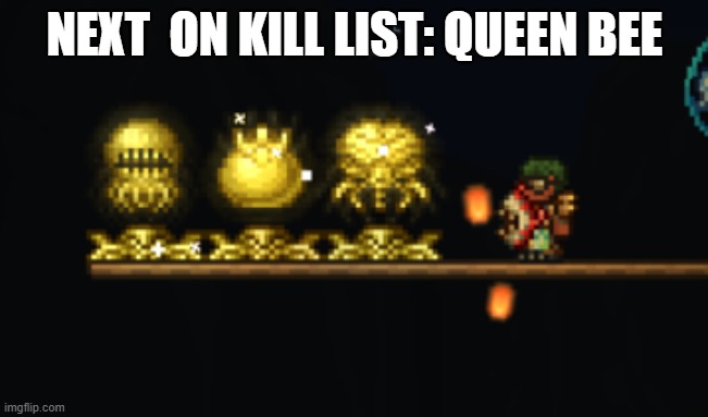 The brain of cthulhu is down! | NEXT  ON KILL LIST: QUEEN BEE | made w/ Imgflip meme maker