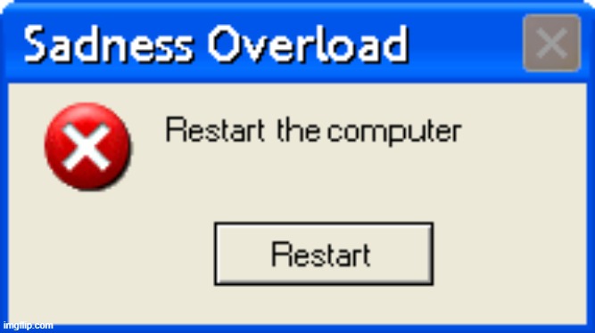 Sadness Overload | image tagged in sadness overload | made w/ Imgflip meme maker