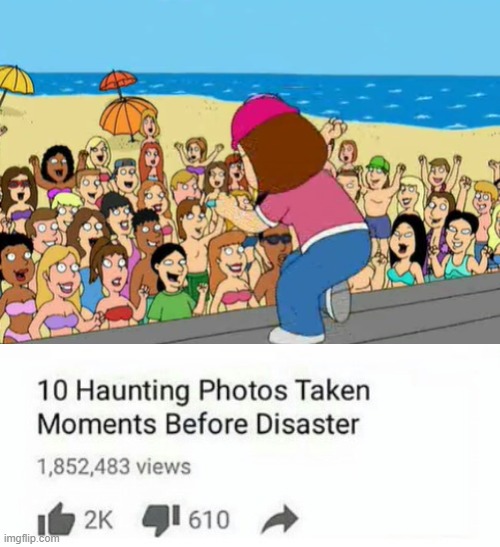 You don't wanna know what happens next | image tagged in 10 moments before disaster,family guy | made w/ Imgflip meme maker