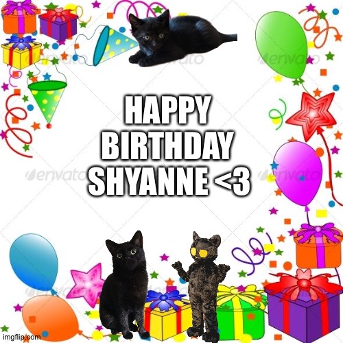 Happy Birthday | HAPPY
BIRTHDAY SHYANNE <3 | image tagged in happy birthday | made w/ Imgflip meme maker