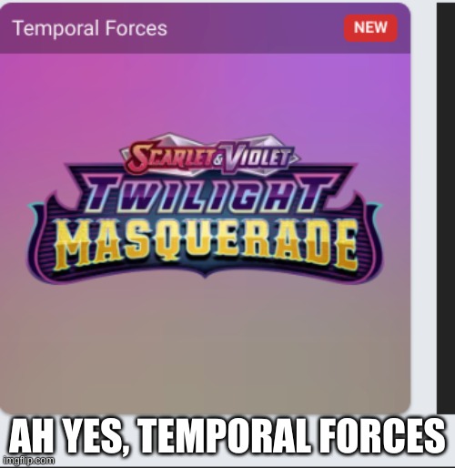 AH YES, TEMPORAL FORCES | made w/ Imgflip meme maker