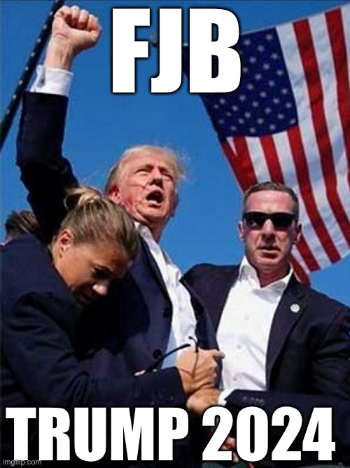ONE OF THE BEST OF ALL TIME | FJB; TRUMP 2024 | image tagged in trump,donald trump,demonrats | made w/ Imgflip meme maker