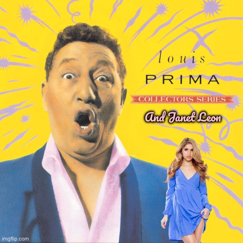 Louis Prima and Janet Leon | And Janet Leon | image tagged in music,jazz,pop music,girl,vinyl,pretty girl | made w/ Imgflip meme maker