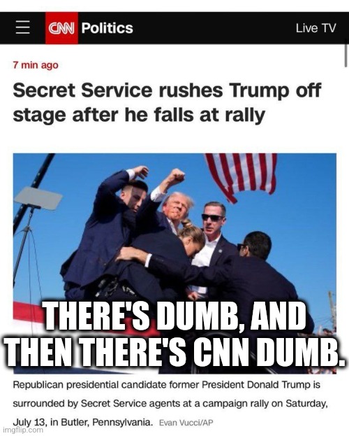 CNN...the true face of Failure. | THERE'S DUMB, AND THEN THERE'S CNN DUMB. | image tagged in memes,politics,democrats,republicans,cnn,trending | made w/ Imgflip meme maker