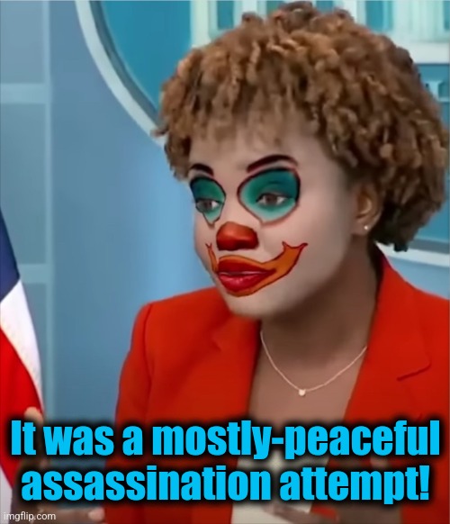 Press Clown | It was a mostly-peaceful assassination attempt! | image tagged in press clown,memes,mostly peaceful,assassination,attempt,donald trump | made w/ Imgflip meme maker