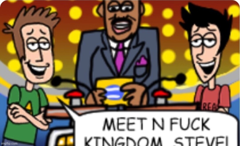 meet n fuck kingdom, Steve! | image tagged in meet n fuck kingdom steve | made w/ Imgflip meme maker
