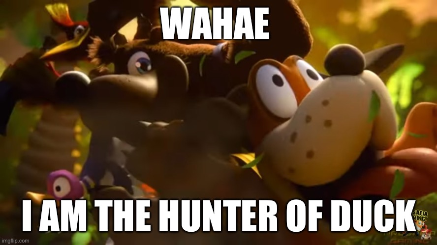 Banjo and Kazooie destroy Duck Hunt. | WAHAE; I AM THE HUNTER OF DUCK | image tagged in banjo and kazooie destroy duck hunt | made w/ Imgflip meme maker