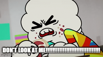DON'T LOOK AT ME! - Imgflip