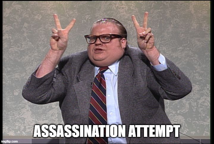 assassination attempt air quotes | ASSASSINATION ATTEMPT | image tagged in chris farley quotes | made w/ Imgflip meme maker